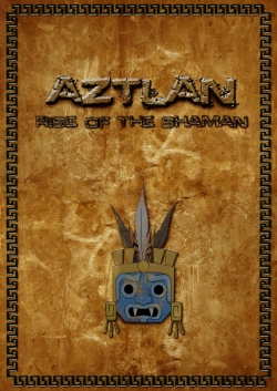 Aztlan: Rise of the Shaman