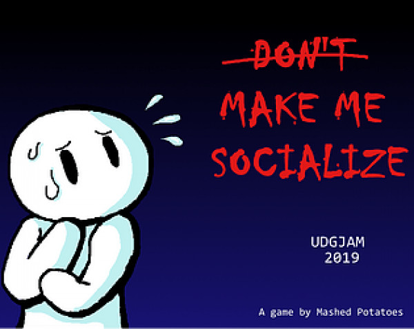 (Don't) Make Me Socialize