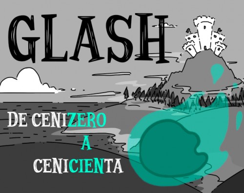 Glash: De Cenizero a Cenicienta