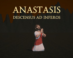 Anastasis: Descensus ad Inferos