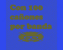 Con 100 Cañones por banda