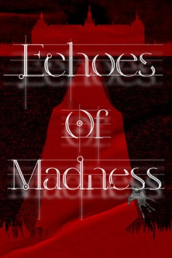 Echoes of Madness