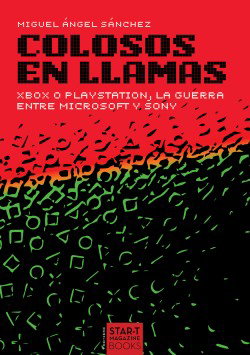 Colosos en llamas: Xbox o PlayStation, la guerra entre Microsoft y Sony