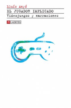 el-jugador-implicado-videojuegos-y-narraciones