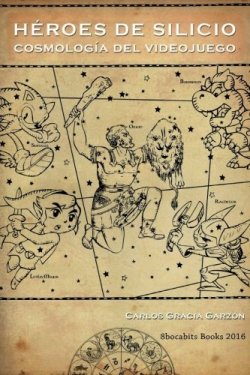 heroes-de-silicio-cosmologia-del-videojuego