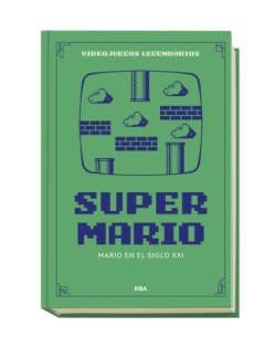 super-mario-mario-en-el-siglo-xxi-videojuegos-legendarios