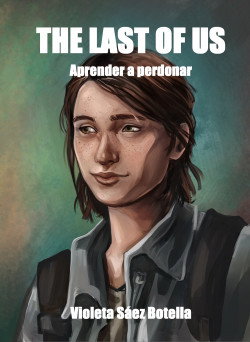 The Last of Us - Aprender a Perdonar