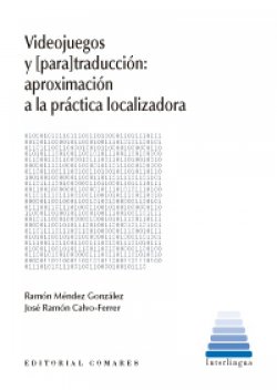 Videojuegos y [para]traducción: aproximación a la práctica localizadora