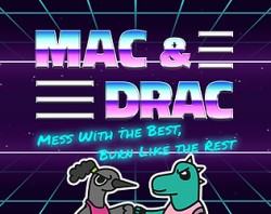 Mac & Drac: Play with the best, burn like the rest