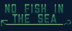 No Fish in the Sea