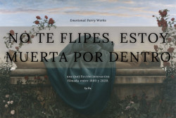 No te flipes, estoy muerta por dentro