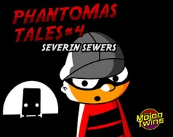 Phantomas Tales #4: Severin Sewers