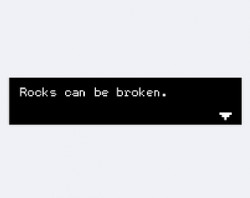 Rocks Can Be Broken