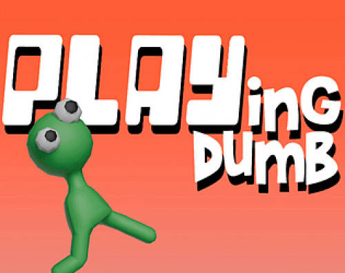 PLAYin dumb