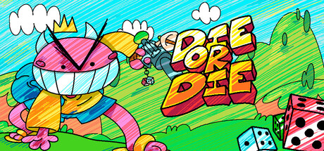 Die or Die